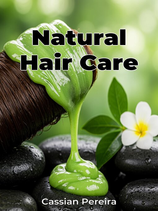 Title details for Natural Hair Care by Cassian Pereira - Available